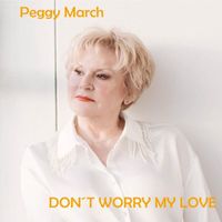 Peggy March - Don't Worry My Love