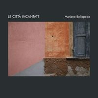 Mariano Bellopede - Le città incantate