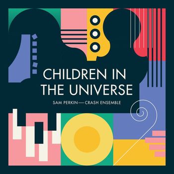 Crash Ensemble - Children In The Universe