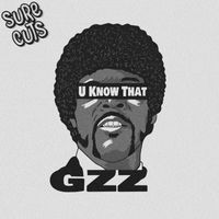 GZZ - U Know That
