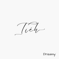 Dreamy - Tiéh