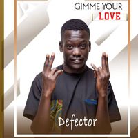 Defector - Gimme Your Love