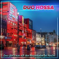 Duo Hossa - Das gibt's nur auf der Reeperbahn bei Nacht