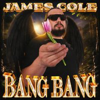 James Cole - BANG BANG (Explicit)