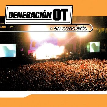 Operación Triunfo - Generación OT En Concierto (Live)