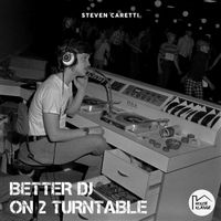 Steven Caretti - Better Dj on 2 Turntable