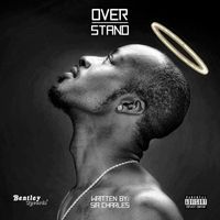 Sir Charles - Overstand (Explicit)