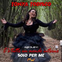 Tonya Todisco - C'è tutto un mondo intorno / Solo per me (Remix)