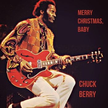Chuck Berry - Merry Christmas, Baby