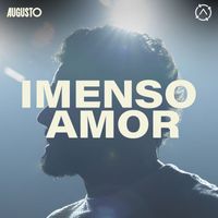 Augusto - Imenso Amor
