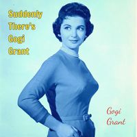 Gogi Grant - Suddenly There's Gogi Grant