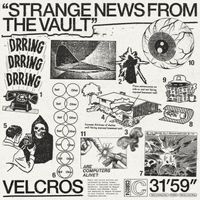 VELCROS - Strange News from the Vault