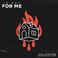 If Not For Me - Alone