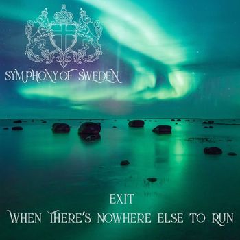 Symphony Of Sweden - EXIT - When There's Nowhere Else To Run