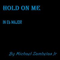 Michael Zambetas Jr - Hold On Me In Eb Major (Piano)