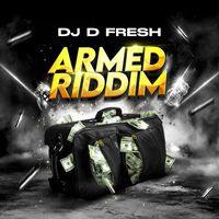 DJ D Fresh - Armed Riddim