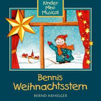 Bernd Arhelger, 12tuneforkids, Kinder-Mini-Musical - Bennis Weihnachtsstern - Kinder-Mini-Musical