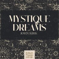John Kirk - Mystique Dreams