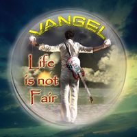 Vangel - Life Is Not Fair