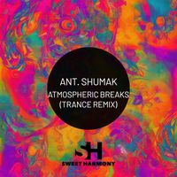 Ant. Shumak - Atmospheric Breaks (Trance Remix)