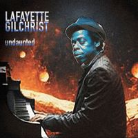 Lafayette Gilchrist - Undaunted