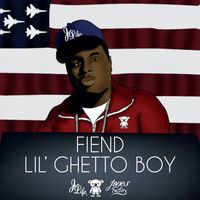 Fiend - Lil' Ghetto Boy (Explicit)