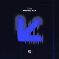 Elias R - Morning Wait