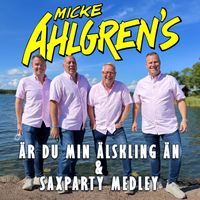 Micke Ahlgrens - Är du min älskling än - Saxparty Medley: Zambezi River/ Dardanella/ Muckartwist