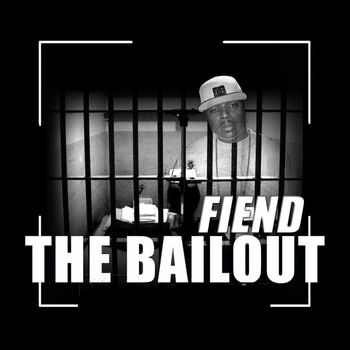 Fiend - The Bailout (Explicit)