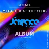 Jayface - Meet Her At The Club Album