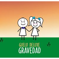 Guelo Deluxe - Gravedad