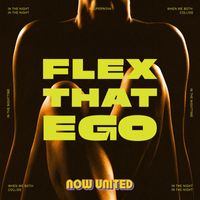 Now United - Flex That Ego