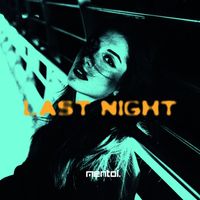 Mentol - Last Night
