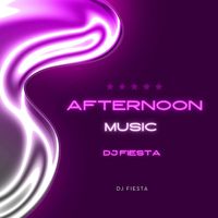 DJ FIESTA - Afternoon music