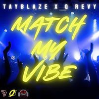 TayBlaze - MATCH MY VIBE