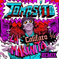 Tomasito - La Makinita (Califato ¾ Remix)