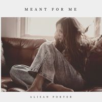 Alisan Porter - Meant For Me