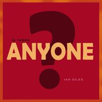 Ian Giles - Is There Anyone?