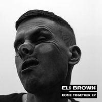 Eli Brown - Come Together EP