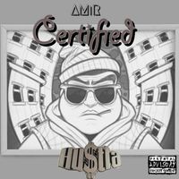 Amir - Certified Hustla