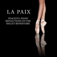 Andrew Holdsworth - La Paix - Peaceful Piano Reflections on the Ballet Repertoire