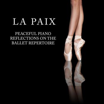 Andrew Holdsworth - La Paix - Peaceful Piano Reflections on the Ballet Repertoire