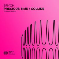 Brych - Precious Time / Collide