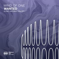Mind of One - Wanted (Kloset and MikeT Remixes)
