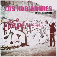 Los Radiadores - Moriré Más por Ti