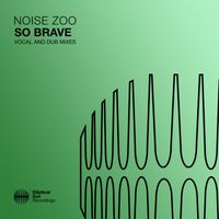 Noise Zoo - So Brave
