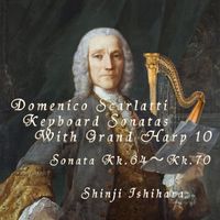 Shinji Ishihara - Domenico Scarlatti Keyboard Sonatas with Harp 10