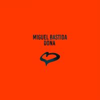 Miguel Bastida - Dona (Radio Edit)