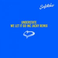 Understate - We Let It Go (Jacky Remix)