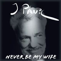 I Panic - Never Be My Wife
